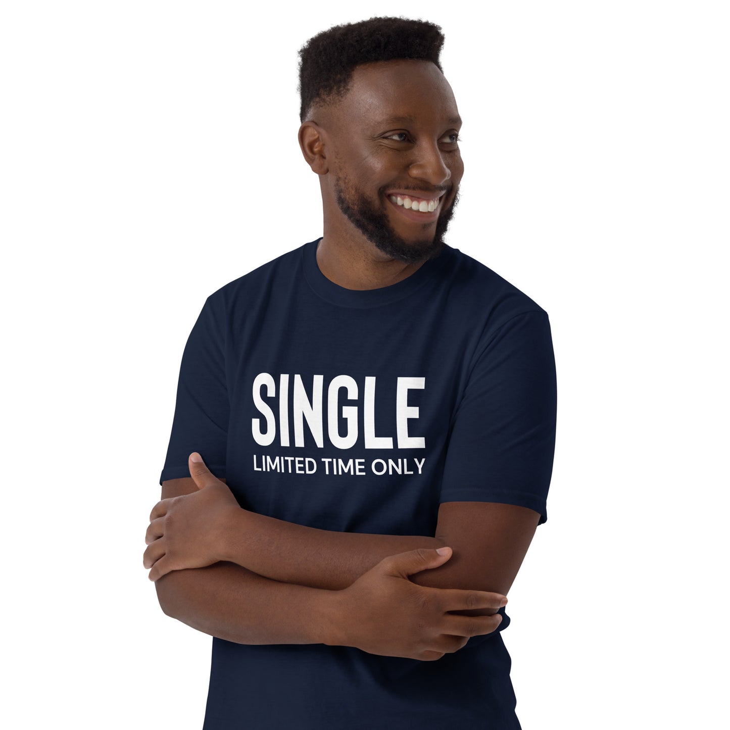 Single Limited Time Only: Relationship Status T-Shirt