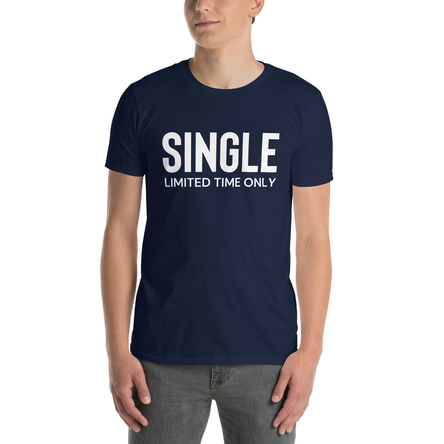 Single Limited Time Only: Relationship Status T-Shirt